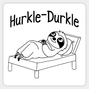 Hurkle Durkle Sloth Hurkle Durkling, fun Scottish slang phrase for lazing about in bed instead of getting up Sticker